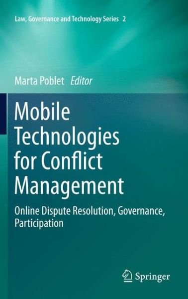 Marta Poblet · Mobile Technologies for Conflict Management: Online Dispute Resolution, Governance, Participation - Law, Governance and Technology Series (Hardcover Book) (2011)