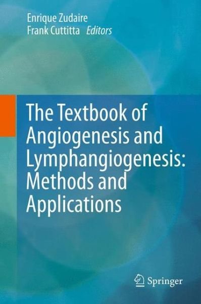 Enrique Zudaire · The Textbook of Angiogenesis and Lymphangiogenesis: Methods and Applications (Paperback Bog) [2012 edition] (2014)