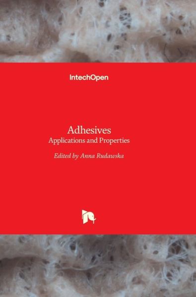 Cover for Anna Rudawska · Adhesives: Applications and Properties (Hardcover Book) (2016)