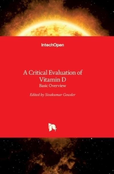Cover for Sivakumar Joghi Thatha Gowder · A Critical Evaluation of Vitamin D: Basic Overview (Hardcover Book) (2017)