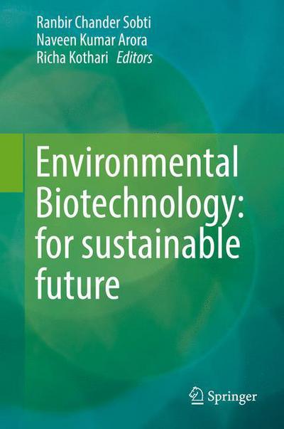 Environmental Biotechnology For Sustainable Future - - Books - Springer Verlag, Singapore - 9789811072833 - December 17, 2018