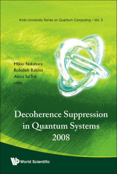 Cover for Mikio Nakahara · Decoherence Suppression In Quantum Systems 2008 - Proceedings Of The Symposium - Kinki University Series On Quantum Computing (Hardcover Book) (2009)