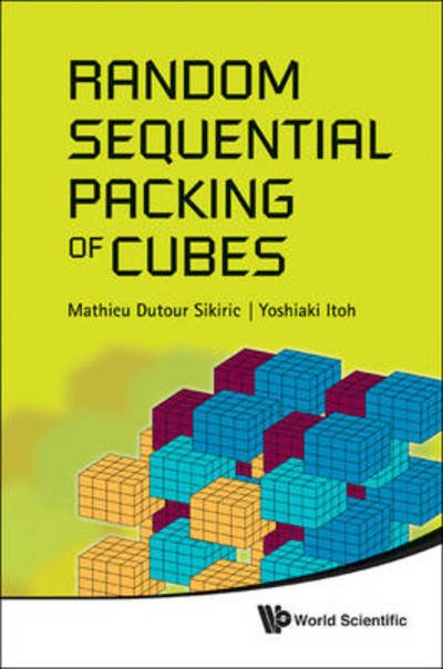 Cover for Itoh, Yoshiaki (The Graduate Univ For Advanced Studies, Japan &amp; The Inst Of Statistical Math, Japan) · Random Sequential Packing Of Cubes (Hardcover Book) (2011)