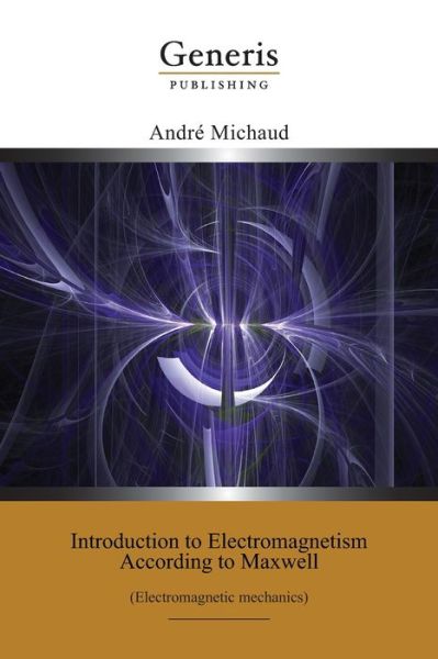 Cover for Andre Michaud · Introduction to Electromagnetism According to Maxwell (Paperback Book) (2020)