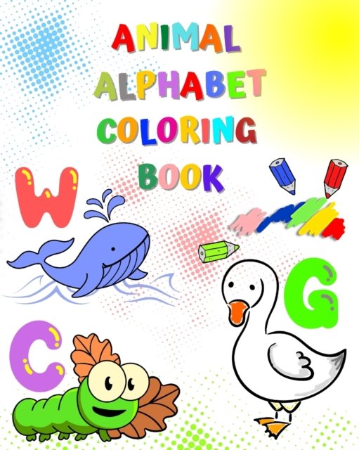 Cover for Maryan Ben Kim · Animal Alphabet Coloring Book: Easy to color activity book, big simple images, learn and color ABC animals (Paperback Book) (2024)