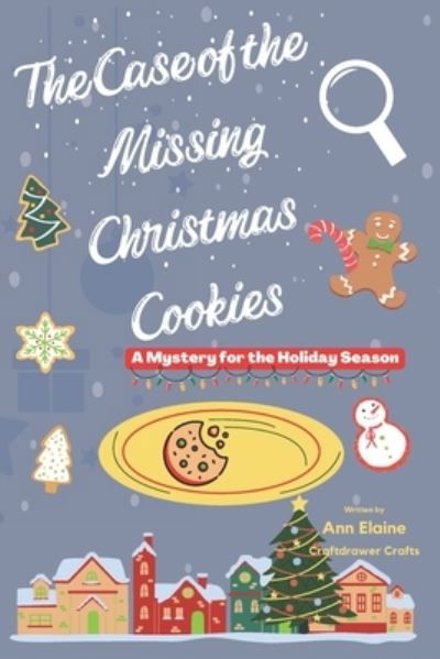 Cover for Crafts Craftdrawer Crafts · The Case of the Missing Christmas Cookies A Mystery for the Holiday Season (Paperback Book) (2022)