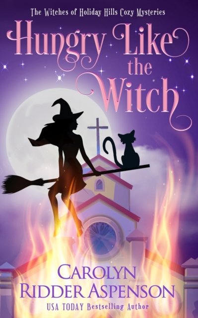 Cover for Ridder Aspenson Carolyn Ridder Aspenson · Hungry Like the Witch: The Witches of Holiday Hills Cozy Mystery Series (Pocketbok) (2022)