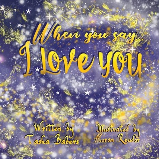 Cover for Tasha Babers · When You Say I Love You (Pocketbok) (2022)