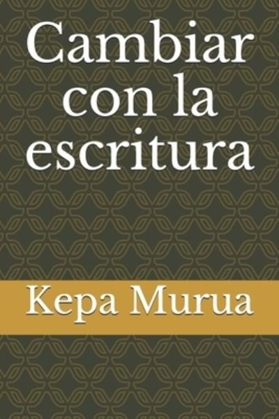 Cover for Kepa Murua · Cambiar con la escritura (Paperback Book) (2020)