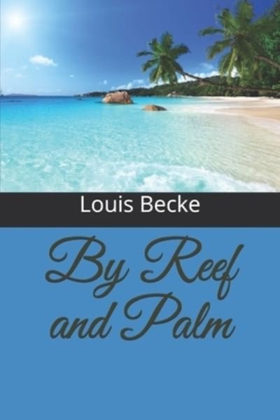 Cover for Louis Becke · By Reef and Palm (Paperback Book) (2020)