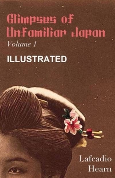 Cover for Lafcadio Hearn · Glimpses of unfamiliar Japa Illustrated (Paperback Book) (2020)