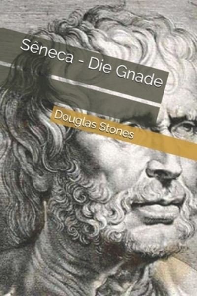 Cover for Douglas Stones · Seneca - Die Gnade (Paperback Book) (2021)