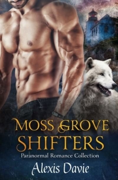 Alexis Davie · Moss Grove Shifters (Pocketbok) (2021)