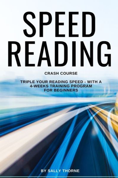 Speed Reading Crash Course - Sally Thorne - Books - Independently Published - 9798632576833 - March 31, 2020