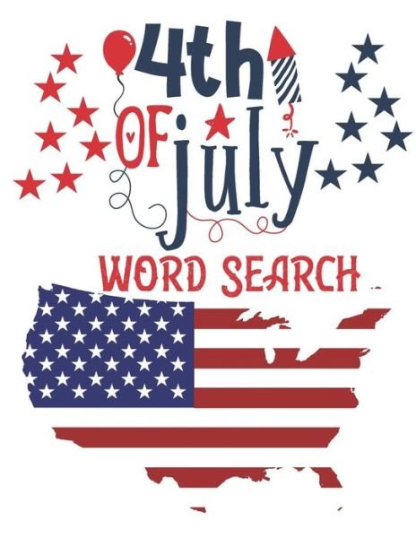 4th Of July Word Search - Tmz Puzzles - Libros - Independently Published - 9798648953833 - 26 de mayo de 2020