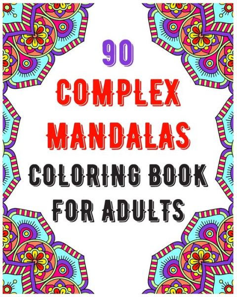 Cover for Soukhakouda Publishing · 90 Complex Mandalas Coloring Book For Adults (Paperback Book) (2020)