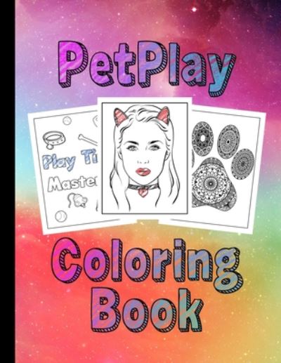 Cover for Bdsm Princess · PetPlay Coloring Book: A Coloring Book for Pets, Littles &amp; Submissives BDSM Little Space (Pocketbok) (2020)