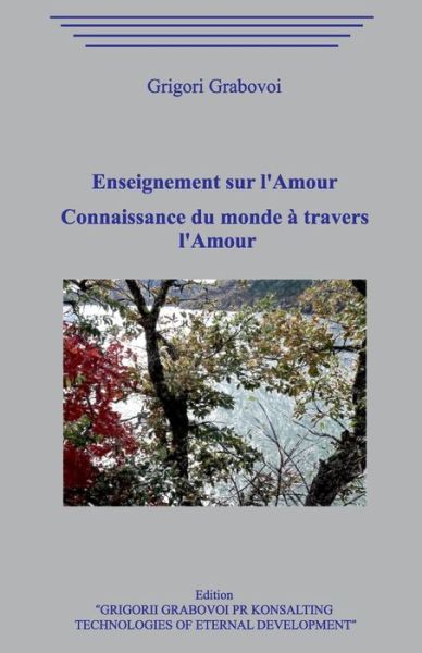 Enseignement sur l'Amour. Connaissance du monde a travers l'Amour - Grigori Grabovoi - Boeken - Independently Published - 9798676462833 - 18 augustus 2020