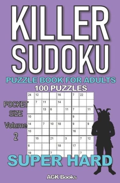 Cover for Agk Books · Killer Sudoku Puzzle Book for Adults: 100 SUPER HARD LEVEL POCKET SIZE PUZZLES (Volume 2). Makes a great gift for teens and adults who love puzzles. (Taschenbuch) (2020)