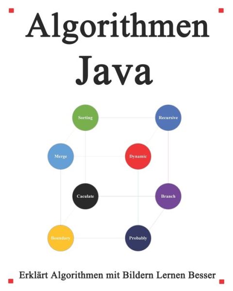 Cover for Yang Hu · Algorithmen Java: Erklart Algorithmen mit Bildern Lernen Sie einfach und besser (Paperback Book) (2020)