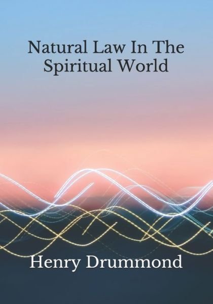 Cover for Henry Drummond · Natural Law In The Spiritual World (Taschenbuch) (2020)