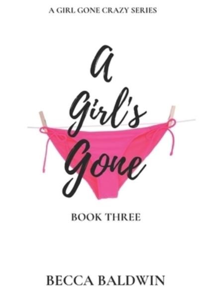 Cover for Becca Baldwin · A Girl's Gone - A Girl Gone Crazy (Paperback Book) (2021)