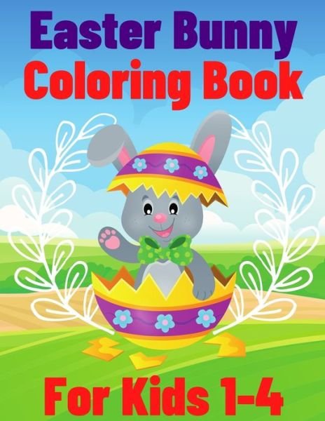 Cover for Ds Sairus · Easter Bunny Coloring Book For Kids Ages 1-4 (Pocketbok) (2021)
