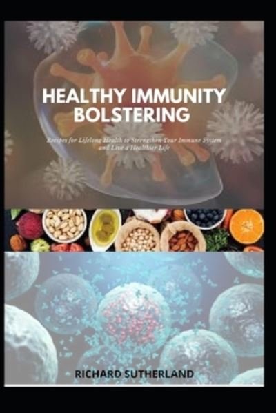 Richard Sutherland · Healthy Immunity Bolstering (Paperback Book) (2021)