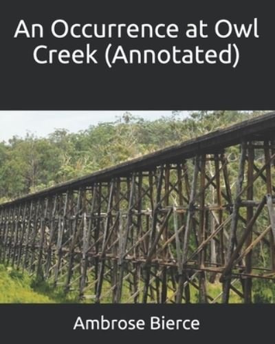 Cover for Ambrose Bierce · An Occurrence at Owl Creek (Annotated) (Paperback Bog) (2021)