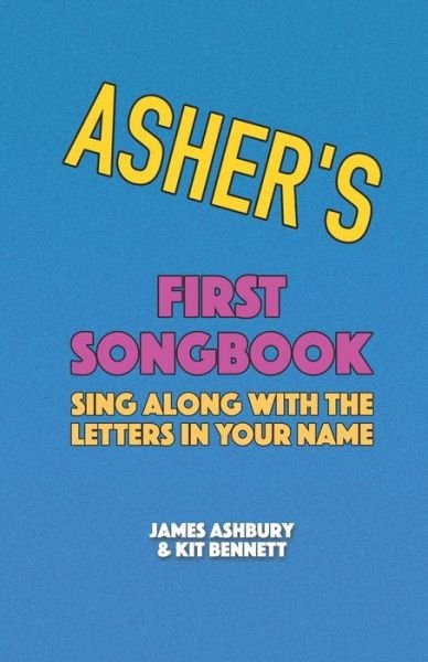 Cover for Kit Bennett · Asher's First Songbook: Sing Along with the Letters in Your Name (Taschenbuch) (2021)