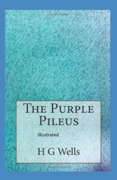 Cover for H. G. Wells · Purple Pileus Illustrated (N/A) (2021)