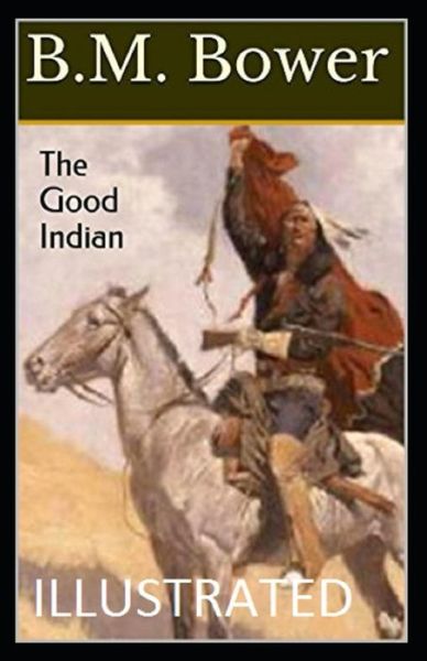 Cover for B M Bower · The Good Indian Illustrated (Paperback Book) (2021)