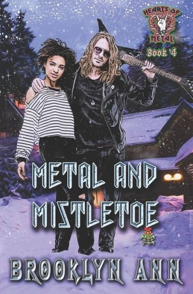 Brooklyn Ann · Metal and Mistletoe: A Holiday Heavy Metal Romance - Hearts of Metal (Paperback Book) (2021)