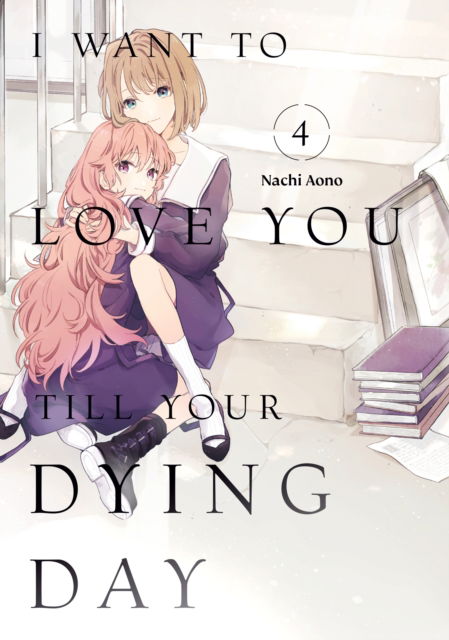 I Want to Love You Till Your Dying Day 4 - I Want to Love You Till Your Dying Day - Nachi Aono - Books - Kodansha America, Inc - 9798888773833 - August 12, 2025