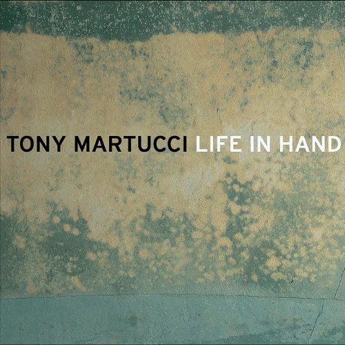 Cover for Martucci Tony · Life in Hand (CD) [Digipack] (2011)