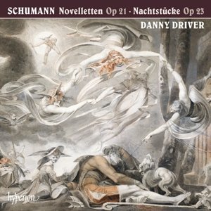 Schumann  Novelletten  Nachstucke - Danny Driver - Musikk - HYPERION - 0034571179834 - 3. november 2014