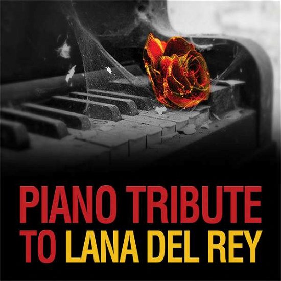 Cover for Piano Tribute Players · Piano Tribute to Lana Del Rey (CD) (2017)