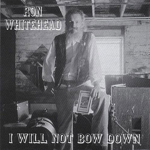 Cover for Ron Whitehead · I Will Not Bow Down (CD) (2006)