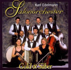 Cover for Karl - Salonorchester Edelmann · Gold Und Silber (CD) (2002)