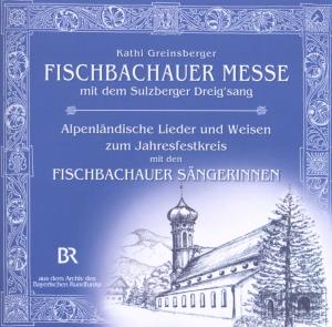 Cover for Sulzberger Dreigsang / Fischbachauer S. · Fischbachauer Messe V Kathi Greinsberger (CD) (2020)