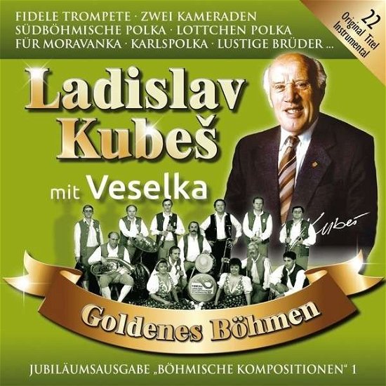 Cover for Ladislav Mit Veselka Kubes · Goldenes Böhmen 1,jubiläumsausgabe (CD) (2014)