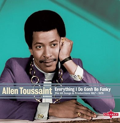 Cover for Allen Toussaint · Everything I Do Gonh Be Funky - the Hit Songs &amp; Productions 1957-1978 (CD) [Japan Import edition] (2016)