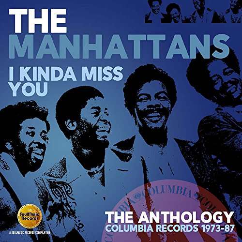 I Kinda Miss You - The Anthology - Manhattans - Music - SOUL MUSIC RECORDS - 5013929084834 - January 13, 2017