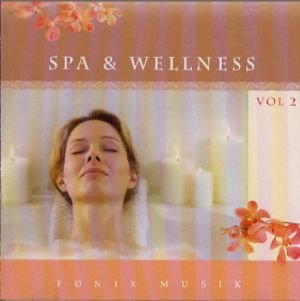 Spa & Wellness Vol. 2 - Fonix - Musiikki - FONIX - 5709027212834 - perjantai 8. huhtikuuta 2016
