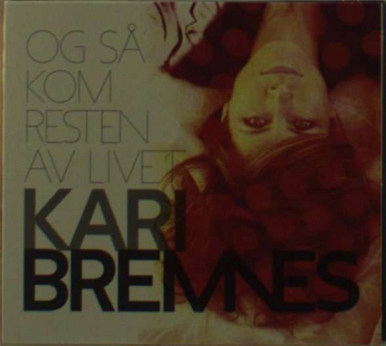Cover for Kari Bremnes · Og Sa Kom Resten Av Livet [je (CD) (2017)