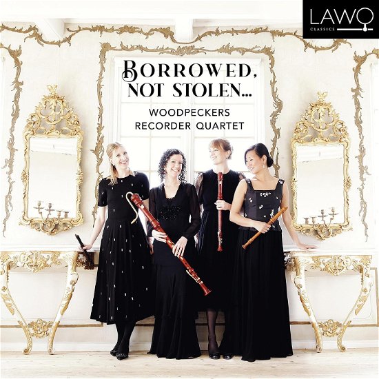 Borrowed, Not Stolen - Woodpeckers Recorder Quartet - Muzyka - LAWO - 7090020182834 - 7 lipca 2023