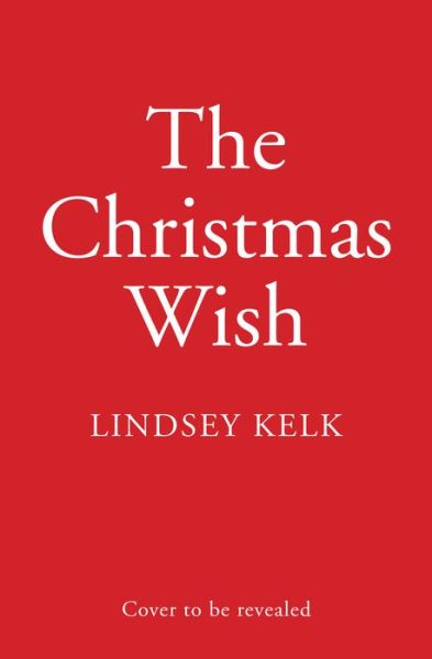 The Christmas Wish - Lindsey Kelk - Bøger - HarperCollins Publishers - 9780008407834 - 10. november 2022