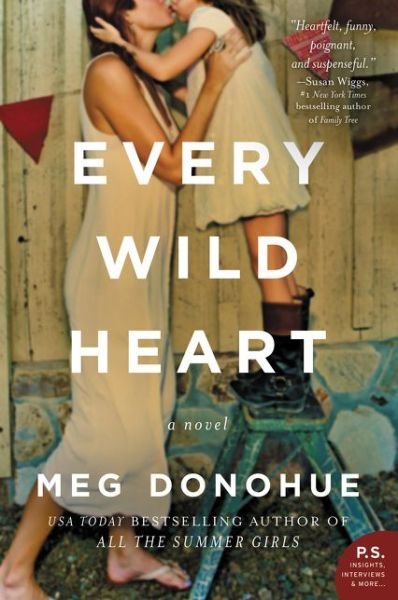 Cover for Meg Donohue · Every Wild Heart: A Novel (Taschenbuch) (2017)