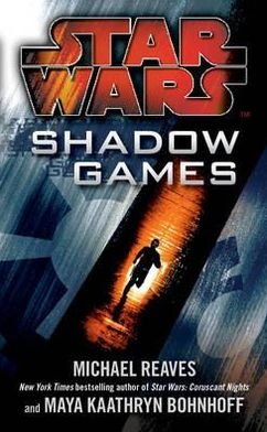 Cover for Maya Kaathryn Bohnhoff · Star Wars: Shadow Games - Star Wars (Taschenbuch) (2011)