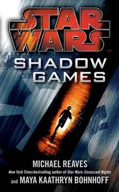 Cover for Maya Kaathryn Bohnhoff · Star Wars: Shadow Games - Star Wars (Paperback Book) (2011)